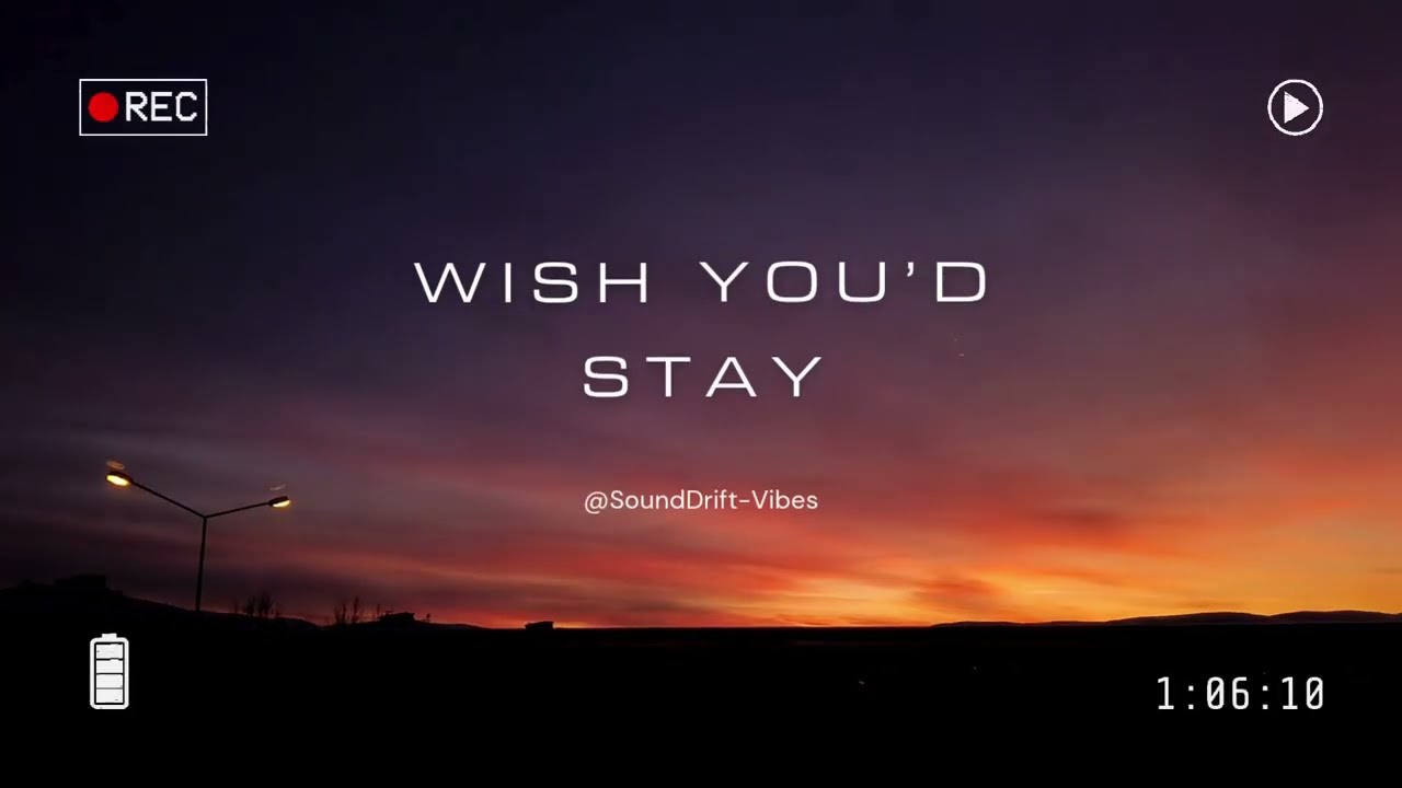 Wish You’d Stay