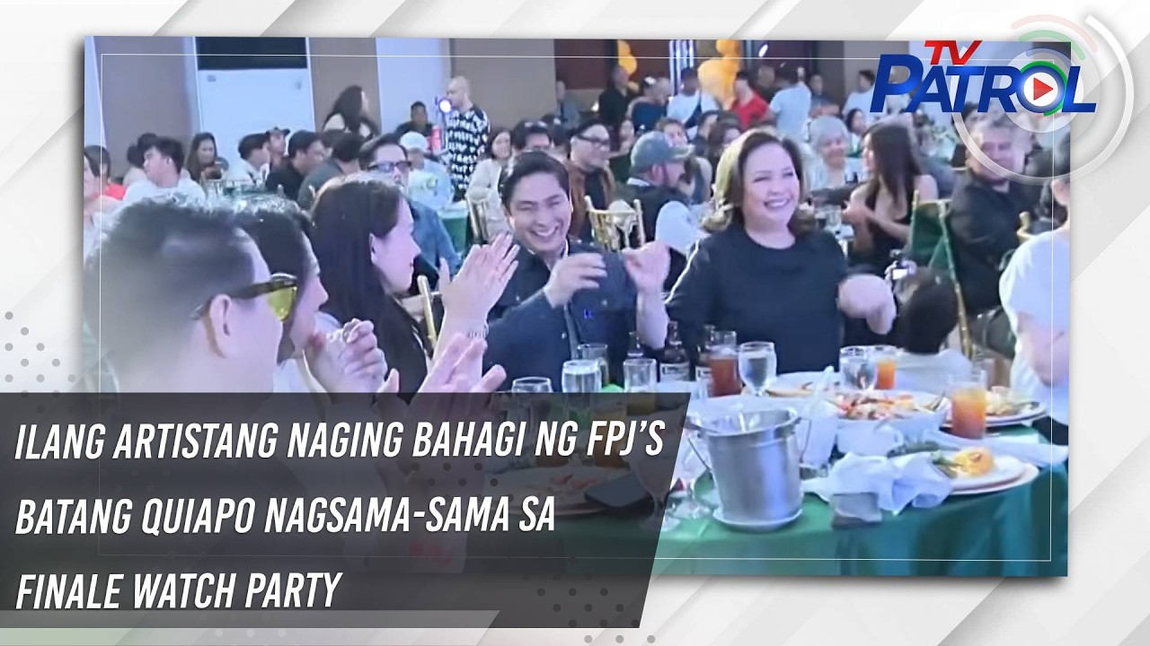 Ilang artistang naging bahagi ng FPJ’s Batang Quiapo nagsama-sama sa finale watch party | TV Patrol