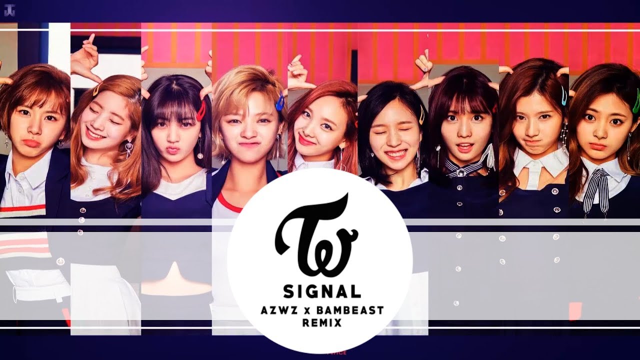 TWICE -  SIGNAL (AZWZ x BAMBEAST REMIX)