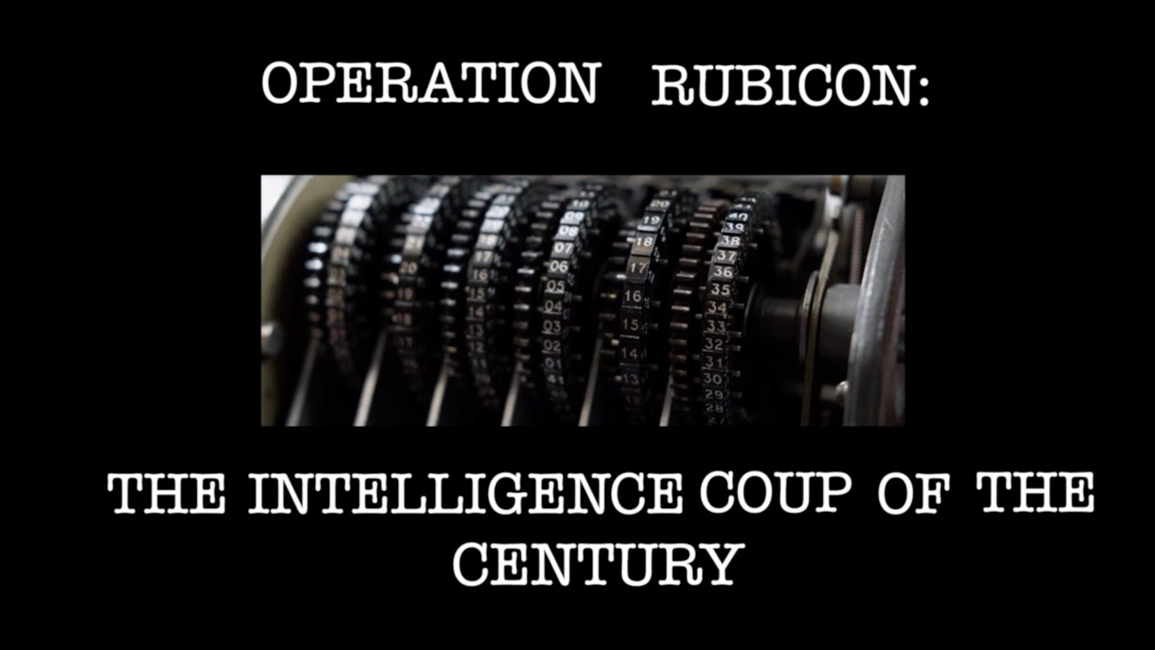 Operation Rubicon &mdash; The Intelligence Coup of the Century