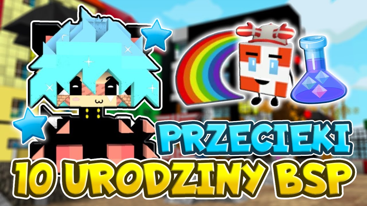 BSP PRZECIEKI: 10 URODZINY BlockStarPlanet!!! 🔥💗