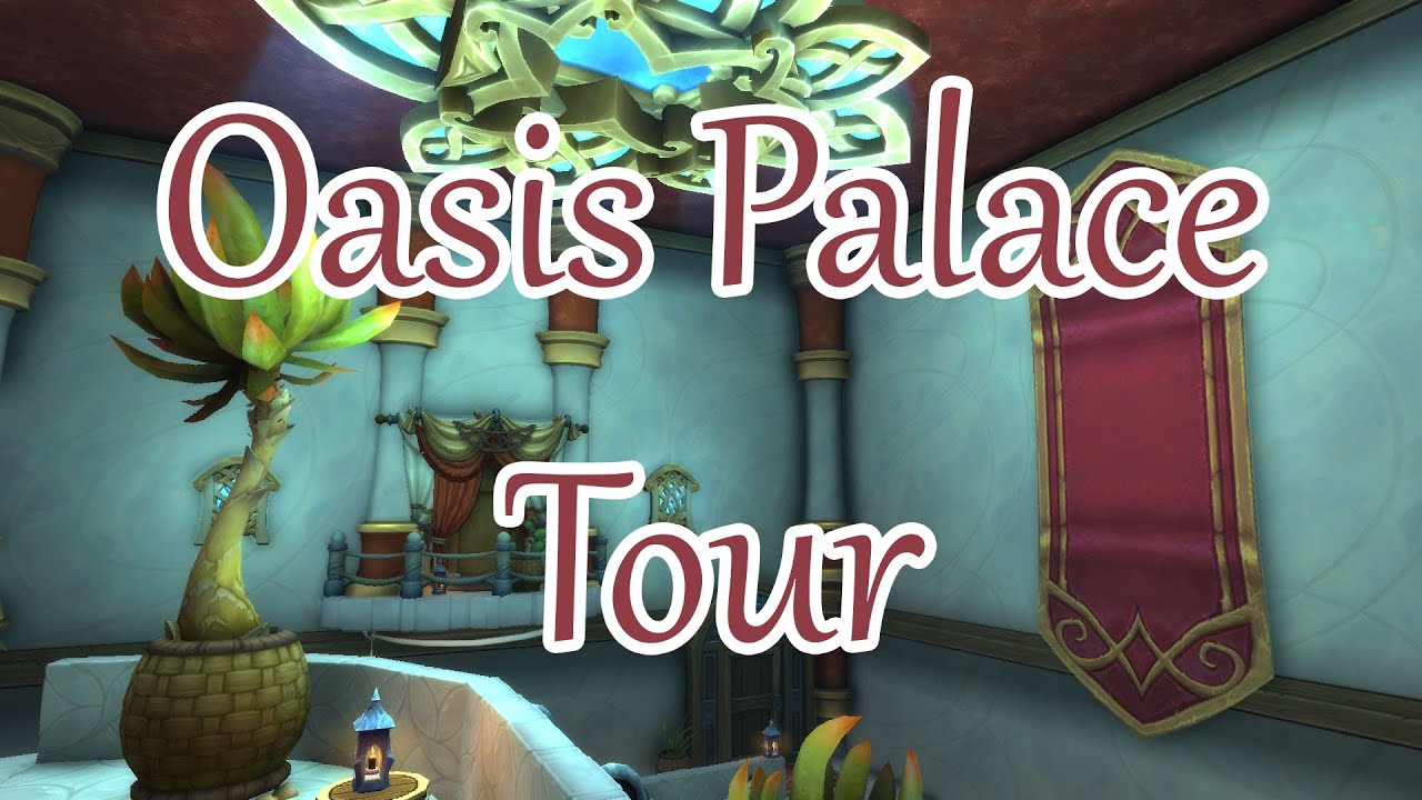 WoW Housing: Oasis Palace Tour