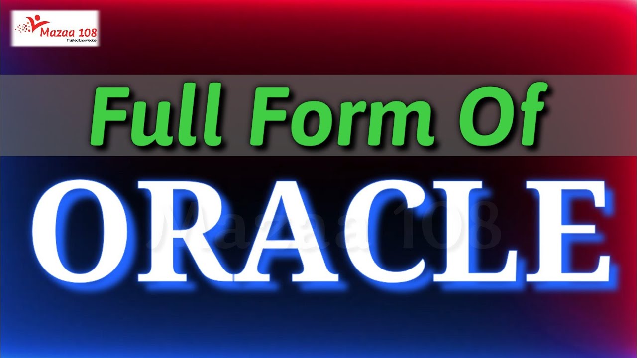 full form of ORACLE | ORACLE stands for | ORACLE | Information Technology | Mazaa 108 | #Mazaa108