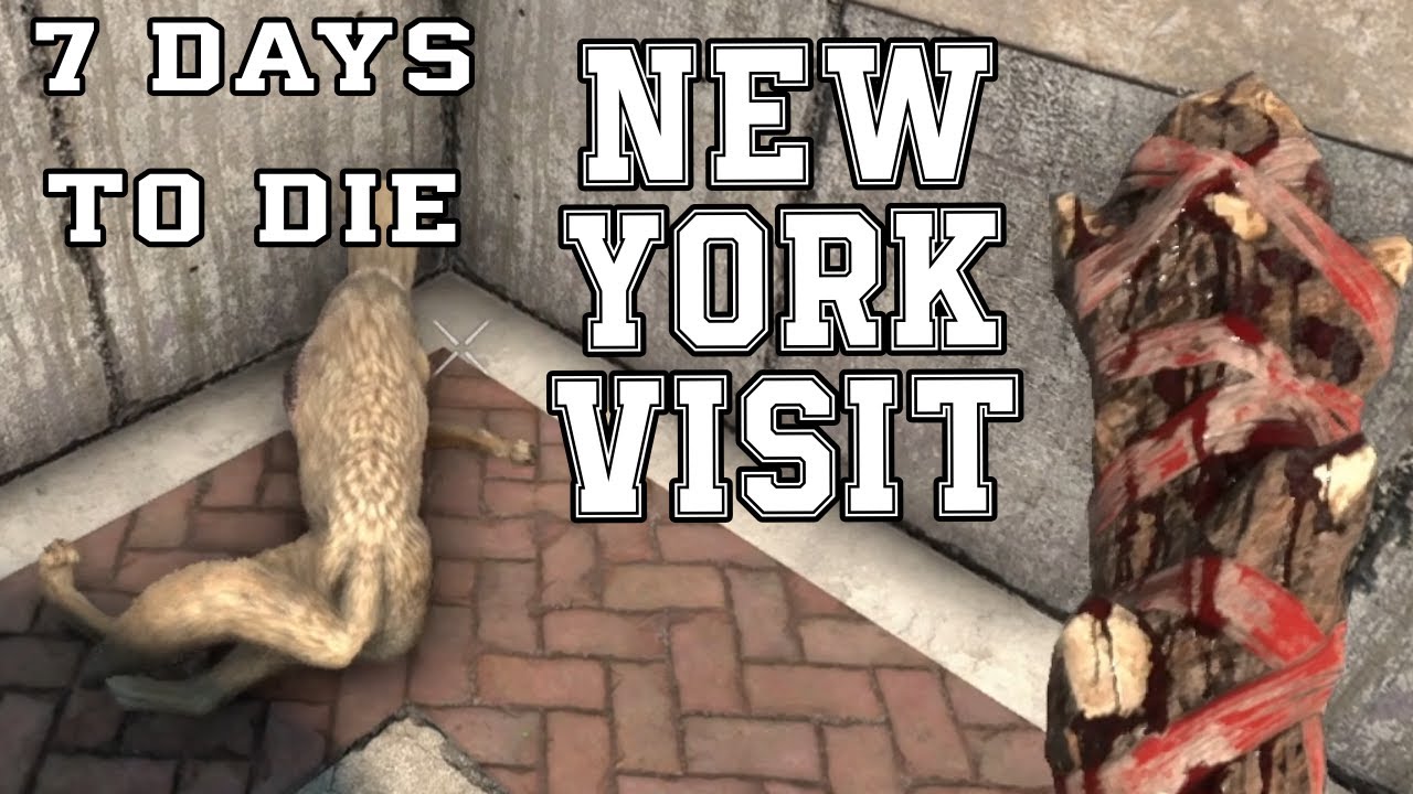 New York Visit - S 6 E 0 - 7 Days to Die - Survive in New York