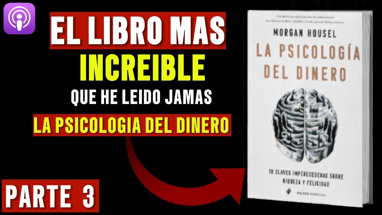 RESUMEN la PSICOLOGÍA del DINERO   Morgan Housel │Las 18 LEYES del DINERO - Parte 3
