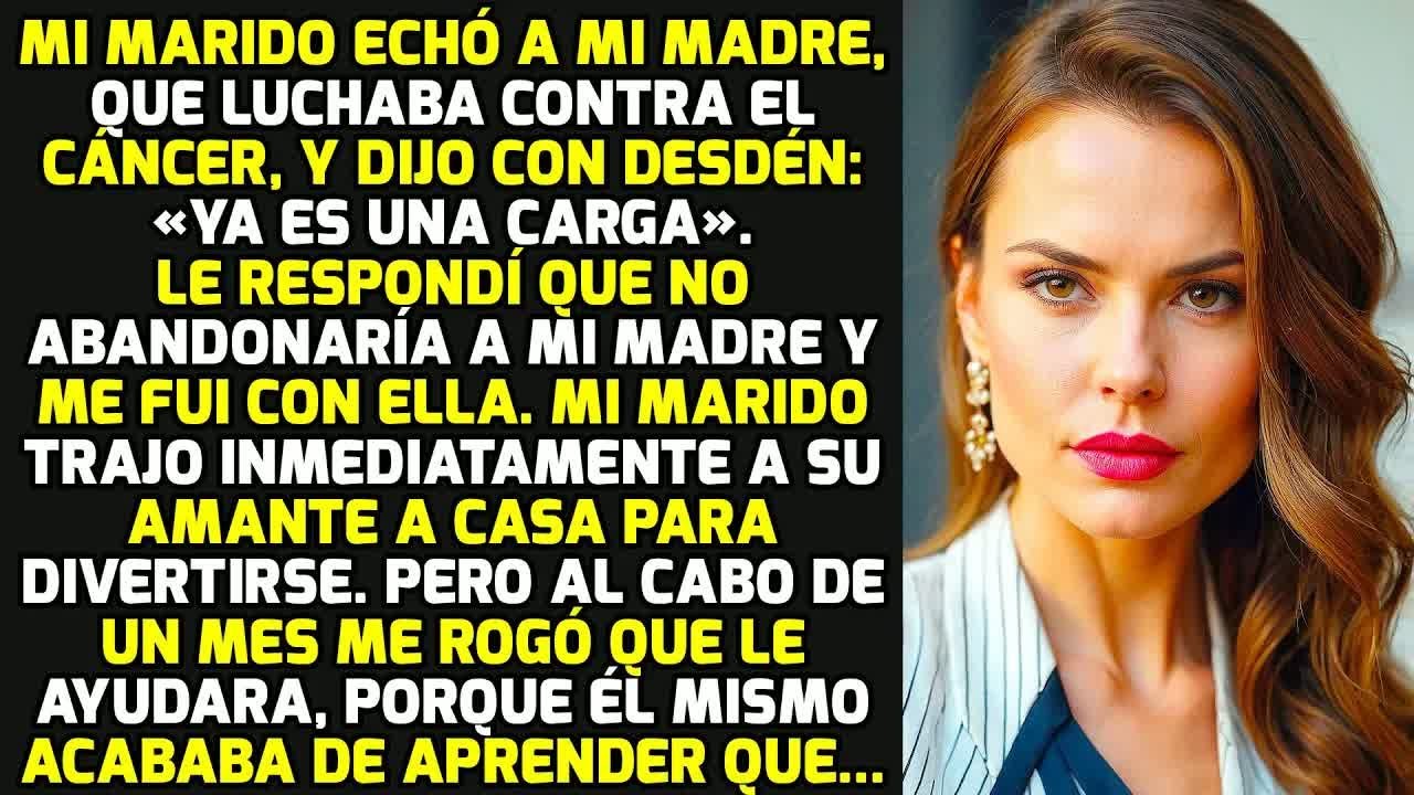 Mi Marido Echó A Mi Madre Enferma Y Dijo Con Desdén: «¡Ya Es Una Carga!» Pero... | HISTORIAS LA VIDA