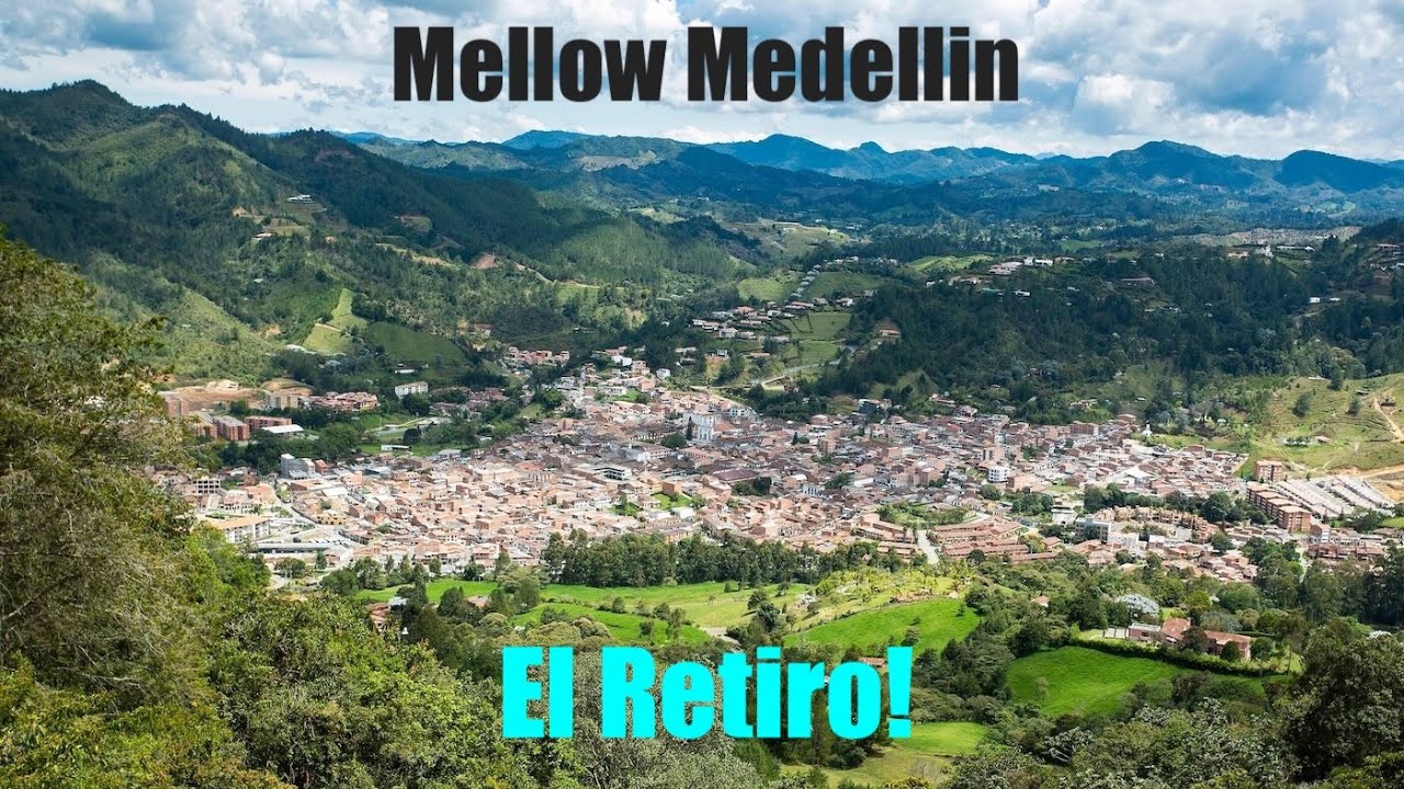 El Retiro, Part 2 - The Perfect Colombia Small Town – Far Better Than the Big City!