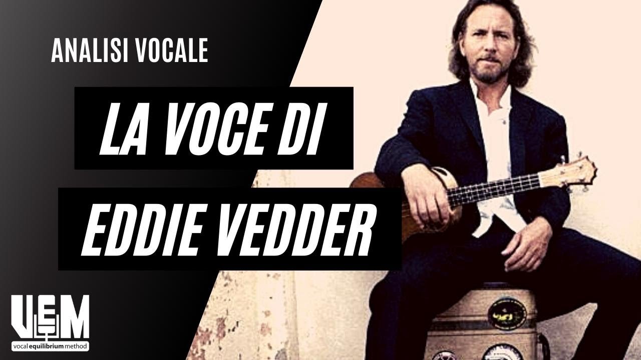 VOCE e DISTORSIONI di Eddie Vedder (Analisi Vocale)