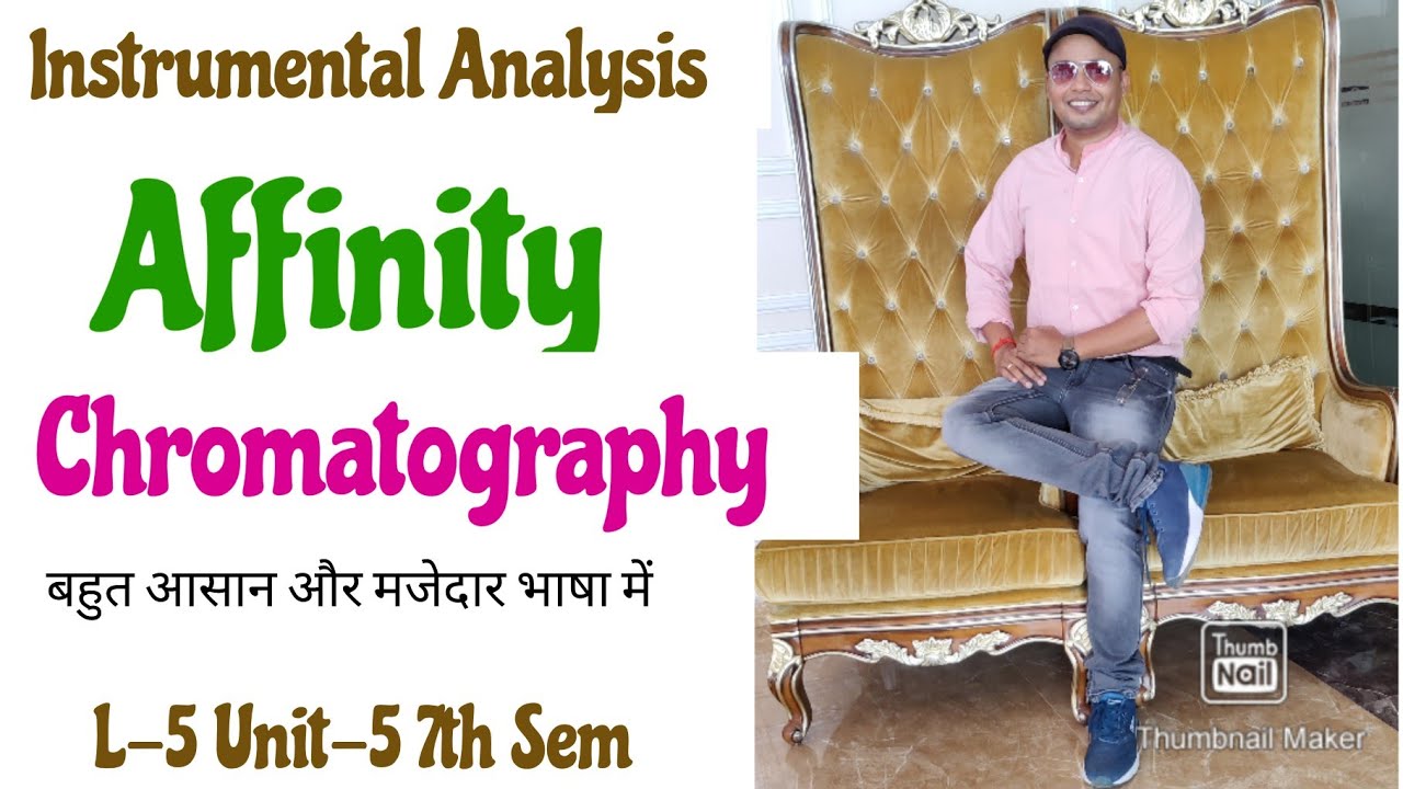 Affinity Chromatography - Introduction Principal Procedure & Application L-5 Unit-5 Instru. Analysis