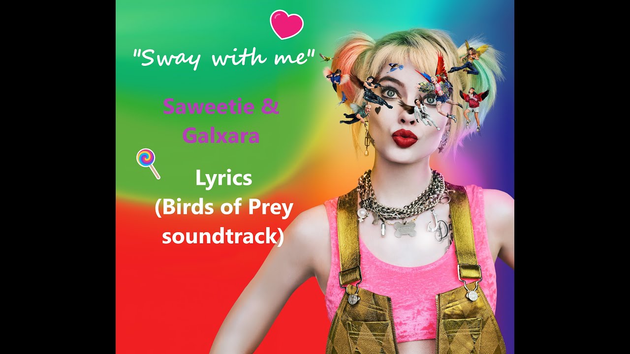 Sway with me-Saweetie & Galxara-Lyrics (Birds of Prey soundtrack)