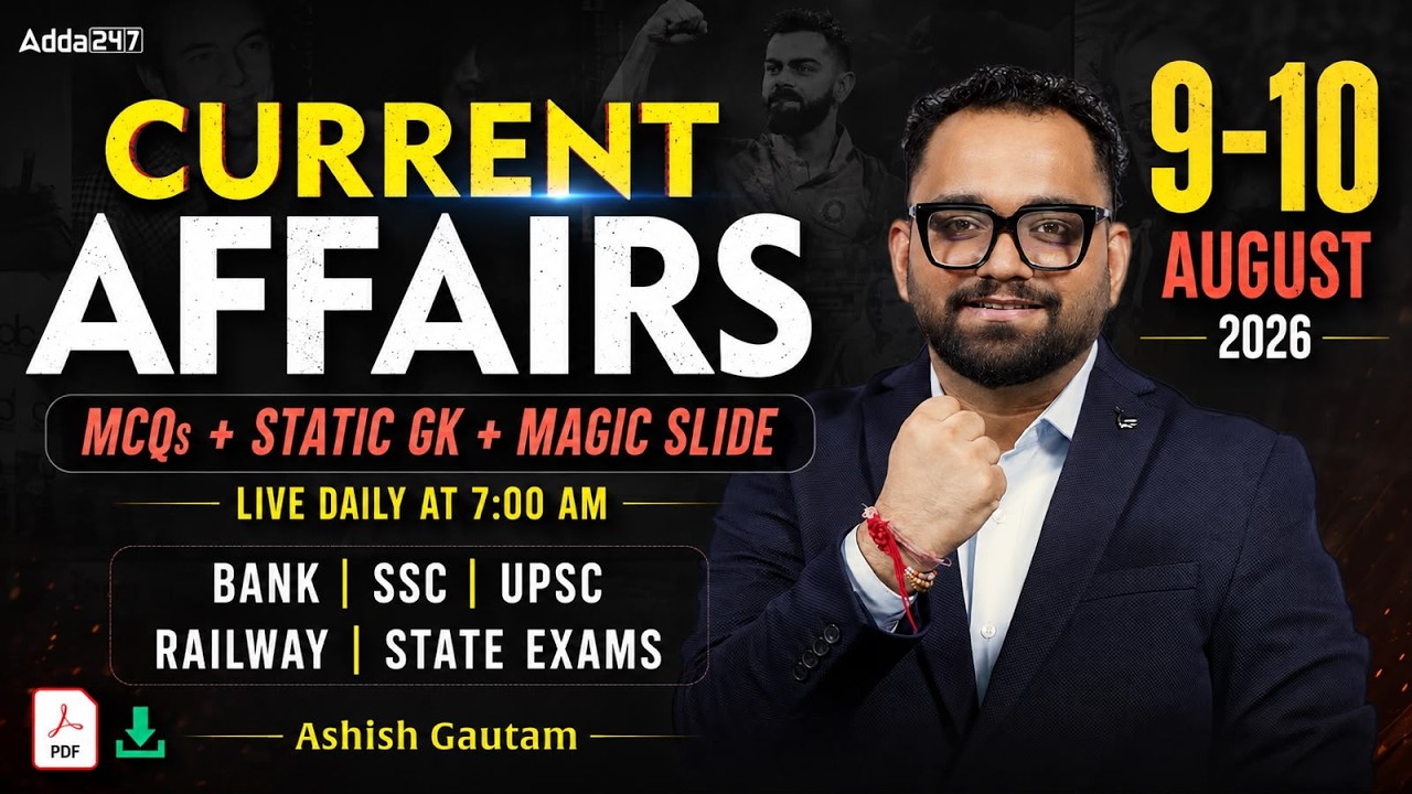 Current Affairs Today | 9/10 August 2026 | Daily Current Affairs | By Ashish Gautam