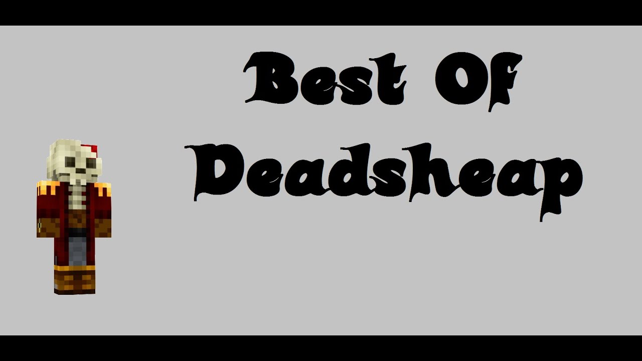 ★★ Best Of Deadsheap ★★