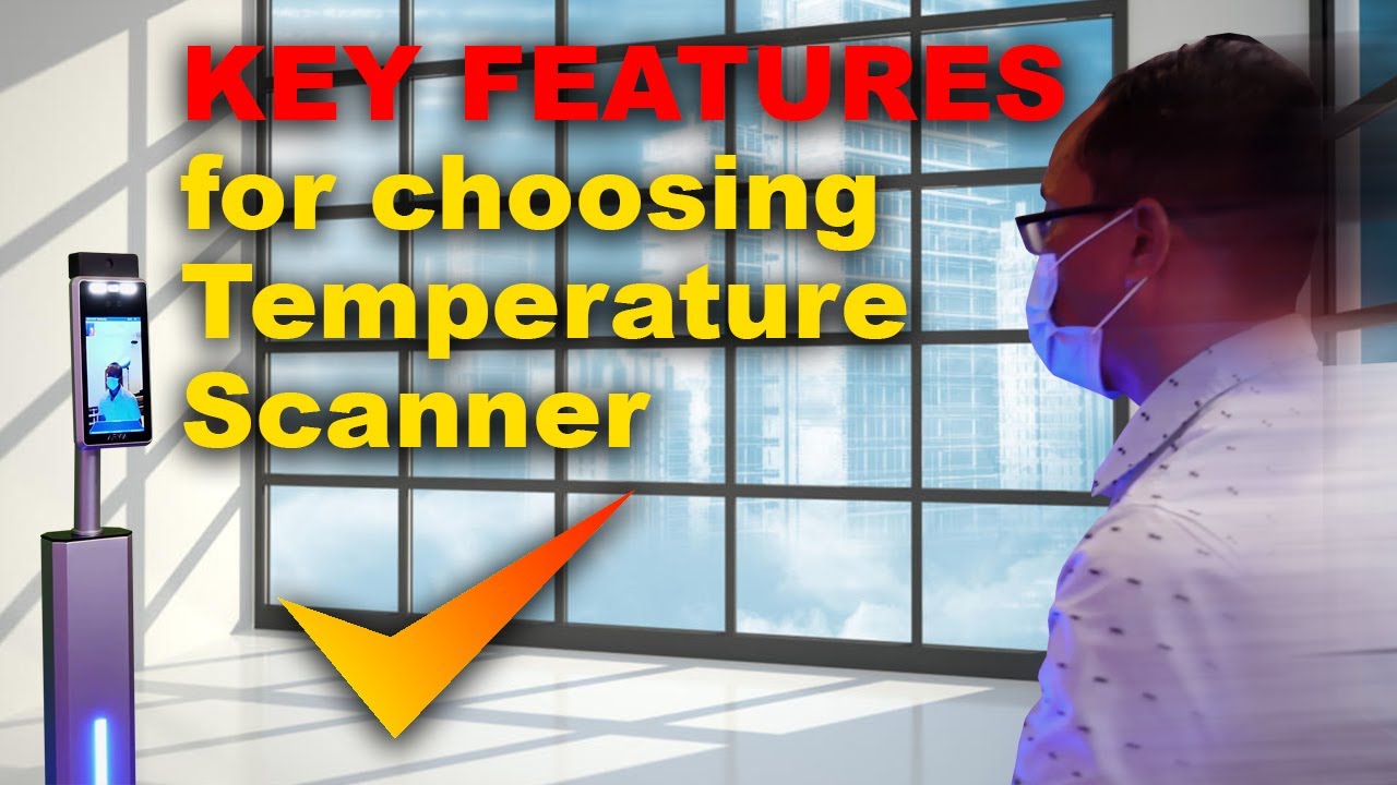 Key Features for choosing Temperature Scanner