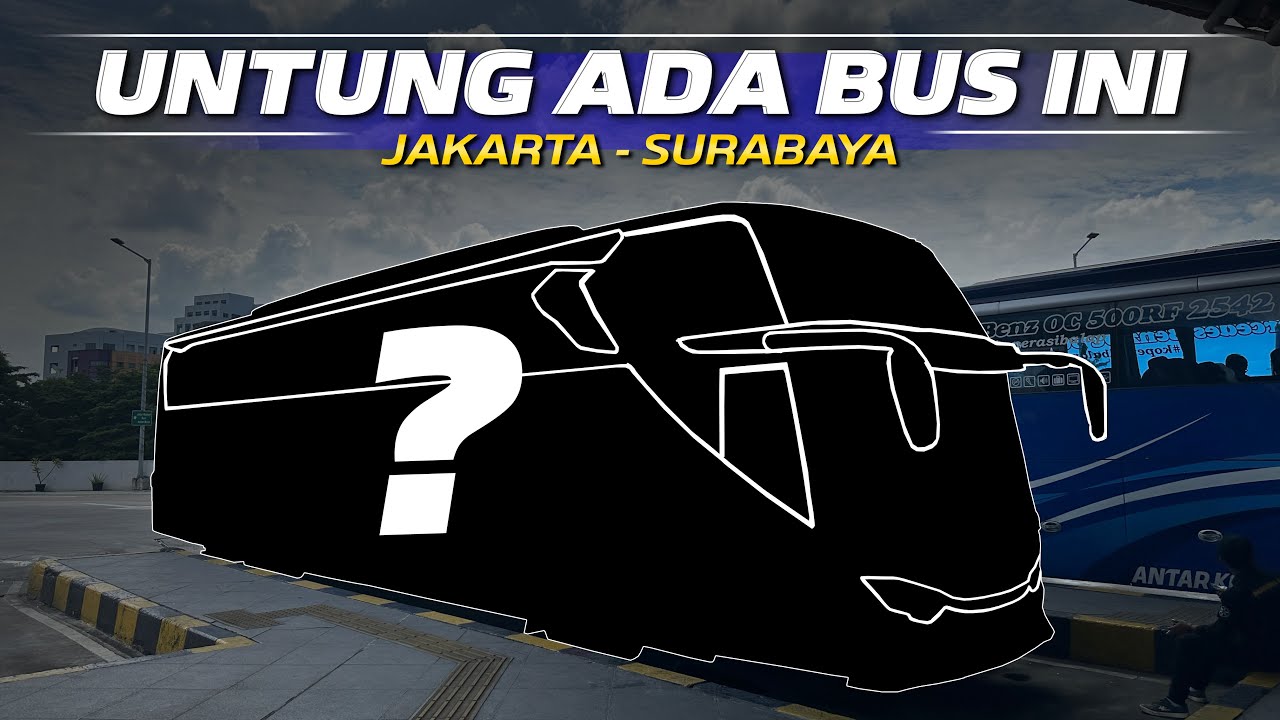 NEKAT BELI TIKET BUS DADAKAN PAS LIBURAN, NYARIS GA BERANGKAT😢‼️Trip Jakarta - Surabaya
