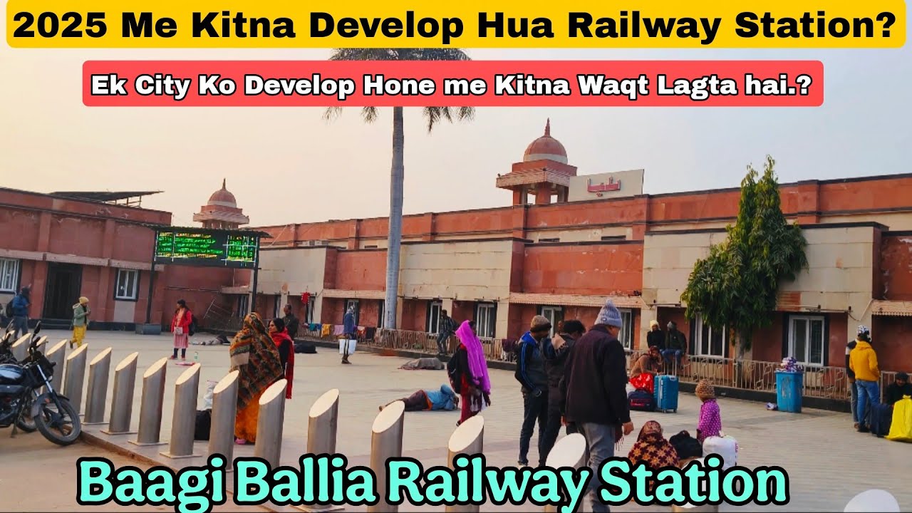 2025 Me Ballia Railway Station kitna Develop Hua.? | Part -1 | #youtube #vlog #development #railway
