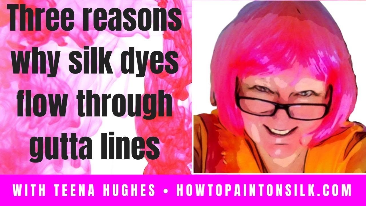 Three reasons why your silk dyes might flow through your gutta lines | Painting On Silk