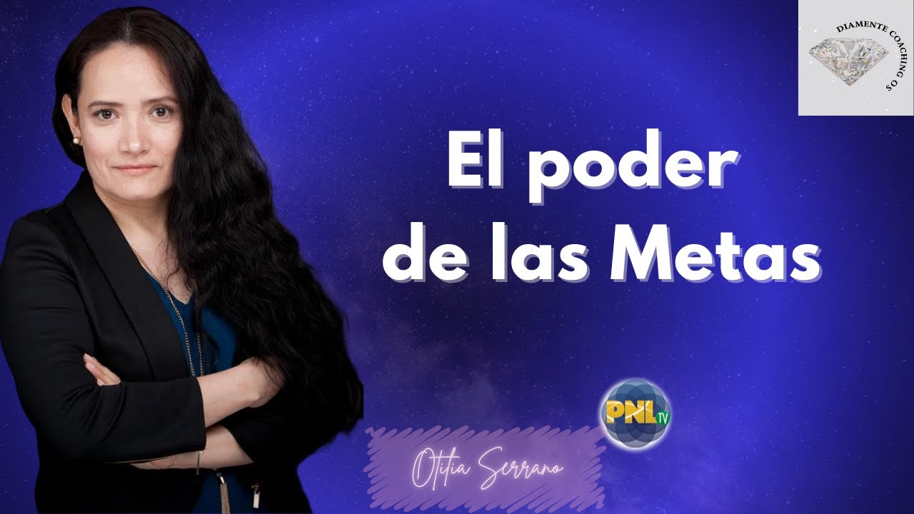 El poder las Metas - Otilia Serrano