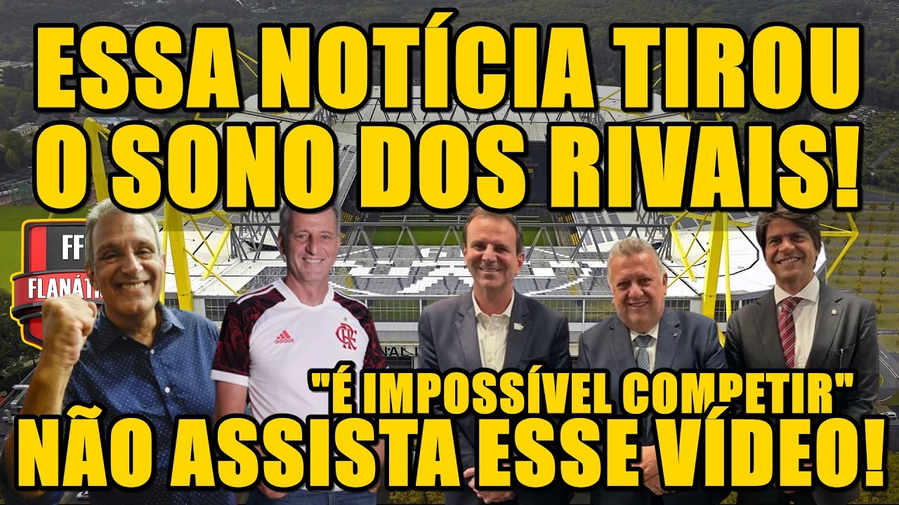 ESSA NOTÍCIA É PRA TIRAR O SONO DOS RIVAIS DO FLAMENGO; É IMPOSSÍVEL COMPETIR