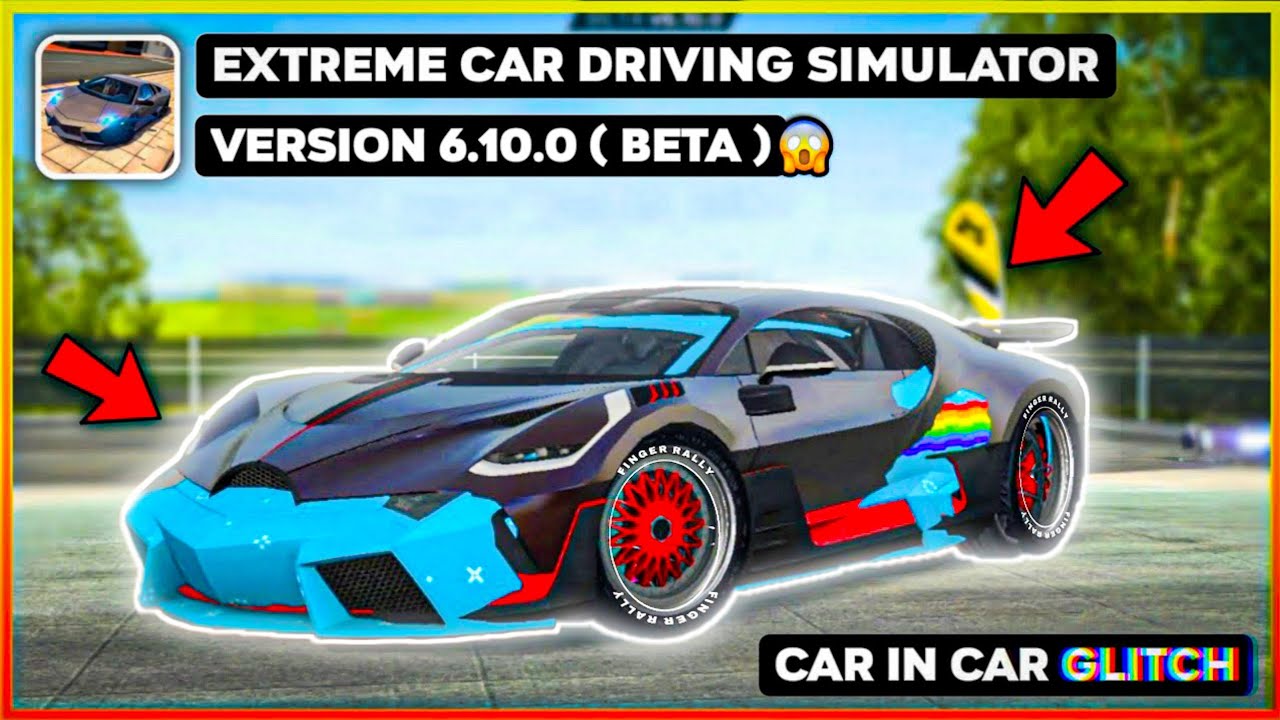 Car In Car Glitch In Extreme Car Driving Simulator 2021 - Version 6.10.0 ( Beta ) 😱