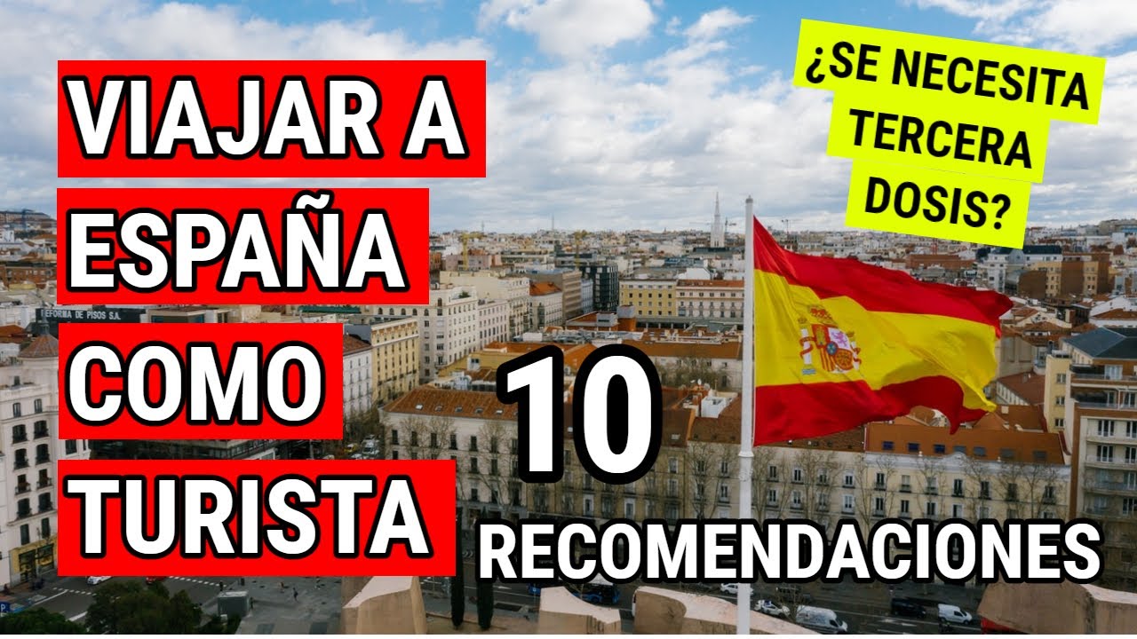 10 RECOMENDACIONES sobre C&Oacute;MO VIAJAR a ESPA&Ntilde;A como TURISTA