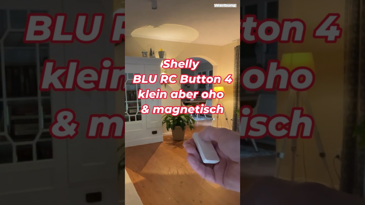 Shelly BLU RC Button 4 klein aber oho & magnetisch