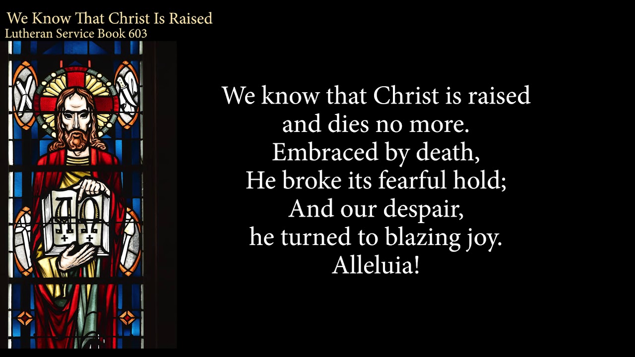 Hymn 603 We Know That Christ Is Raised