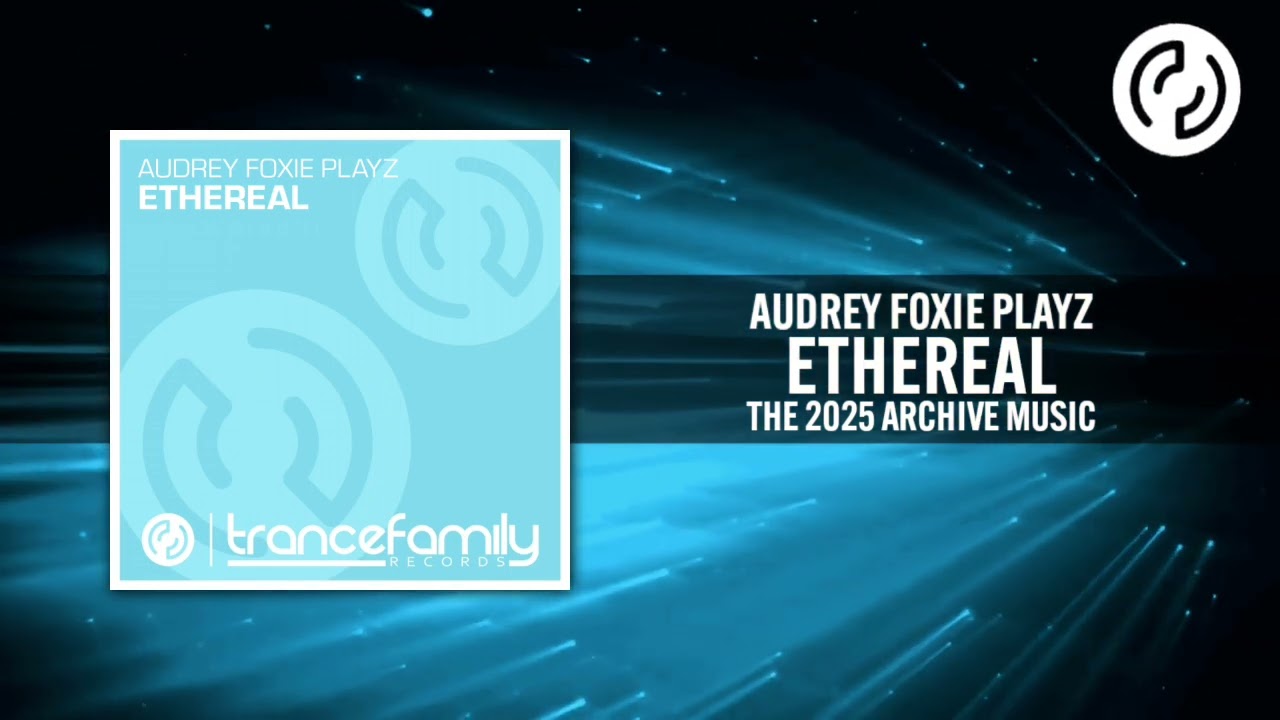 THE 2025 ARCHIVE MUSIC: Audrey Foxie Playz - Ethereal