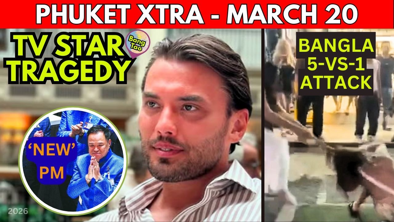 Ladyboy Reprisal on Bangla Road, Reality Star Dead In Bang Tao, &lsquo;New&rsquo; Thai PM || Thailand News