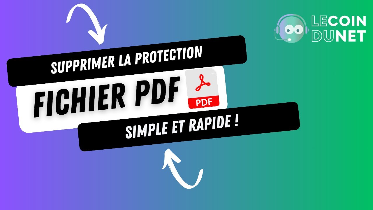 Comment supprimer la protection d'un fichier PDF ?