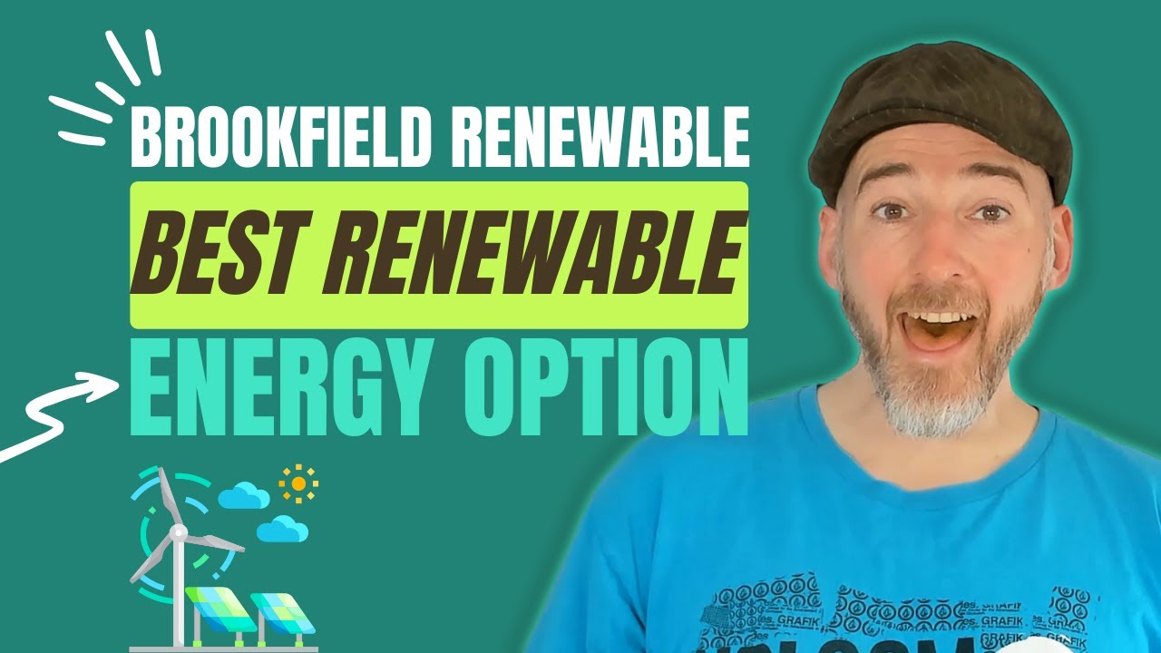 Brookfield Renewable BEP BEPC, Best Renewable Energy Option