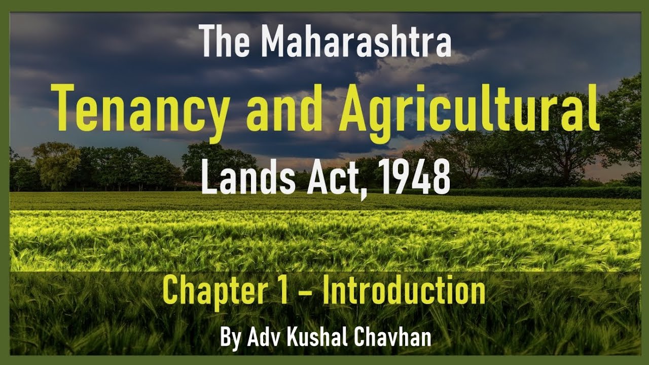 Chapter 1 | Introduction | Maharashtra Tenancy and Agriculture lands Act 1948 | Land Laws