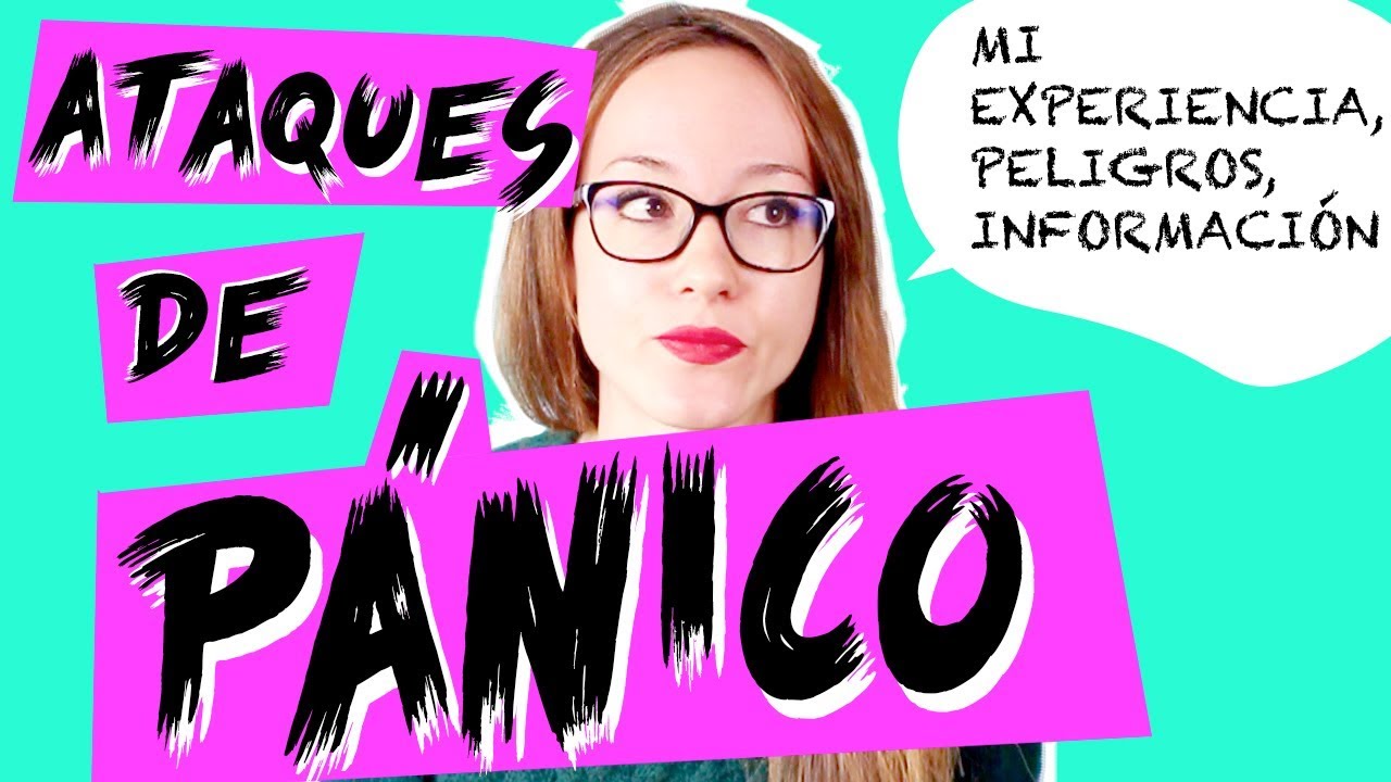 ATAQUES DE PÁNICO | Mi experiencia, peligros, información [VLOG]