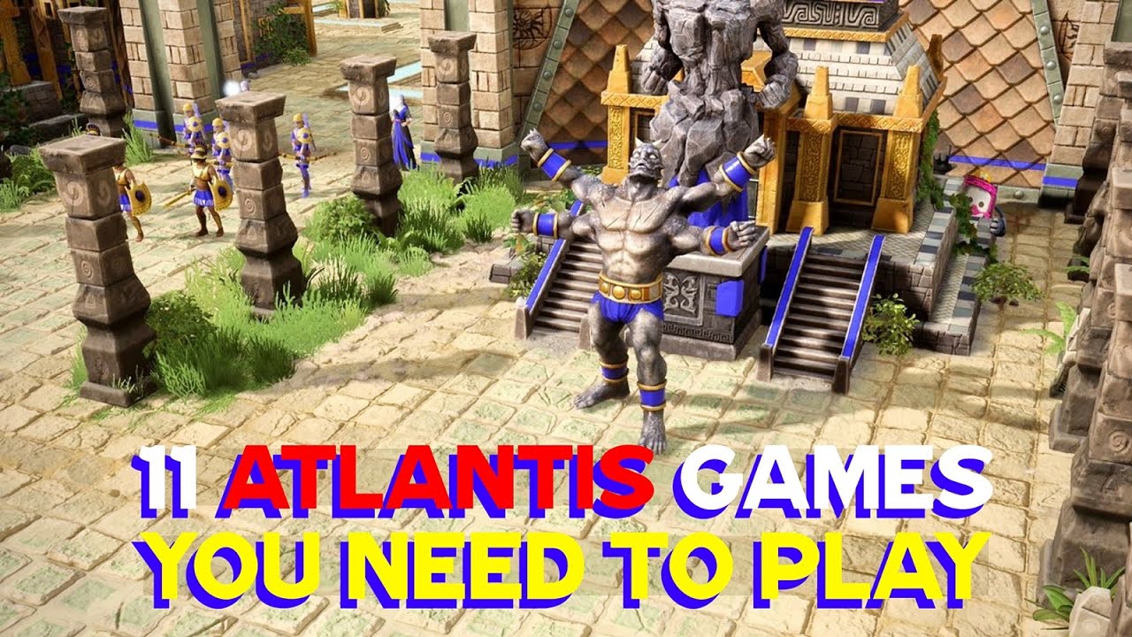 Top 11 Atlantis Games You Need to Play in 2024 & 2025 | Best Games Set in Atlantis