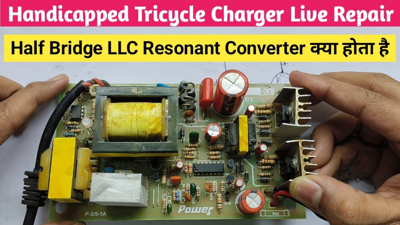 V121 Viklang Tricycle 24V EV Charger Live Repair | What is Half Bridge LLC Resonant Convertor
