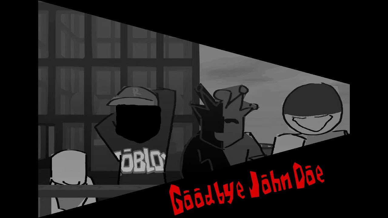 GOODBYE JOHN DOE(Triple Trouble South Park mix but its HJD)