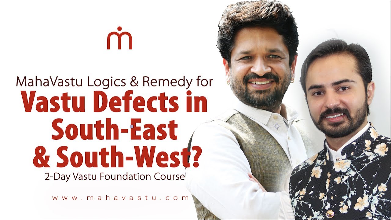 MahaVastu Logics for Vastu Defect in South East & South West | Acharya Deepak Grover