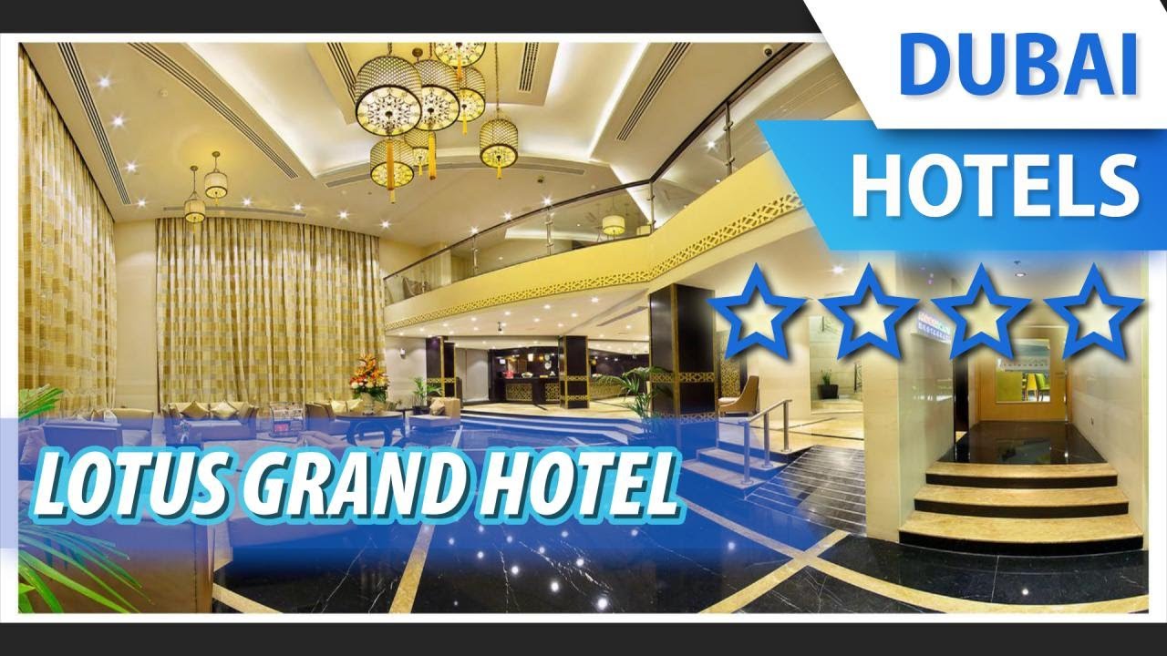 Lotus Grand Hotel 4 ⭐⭐⭐⭐ | Review Hotel in Dubai, UAE