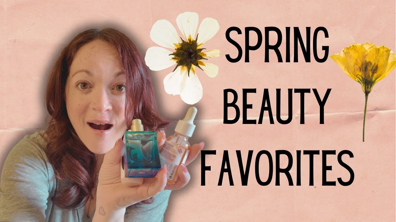SPRING BEAUTY FAVORITES
