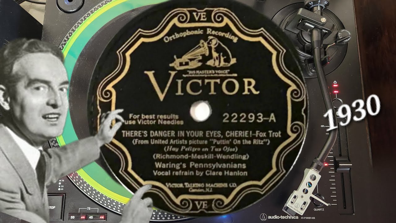GREAT SOUNDING Romantic 1930 78 Record: Theres Danger In Your Eyes, Cherie ~ Waring's Pennsylvanians