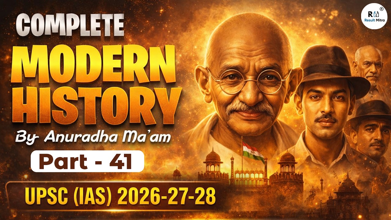 Complete Modern History for UPSC IAS 2026/28 | Full Course | Part - 44 | Anuradha Ma’am