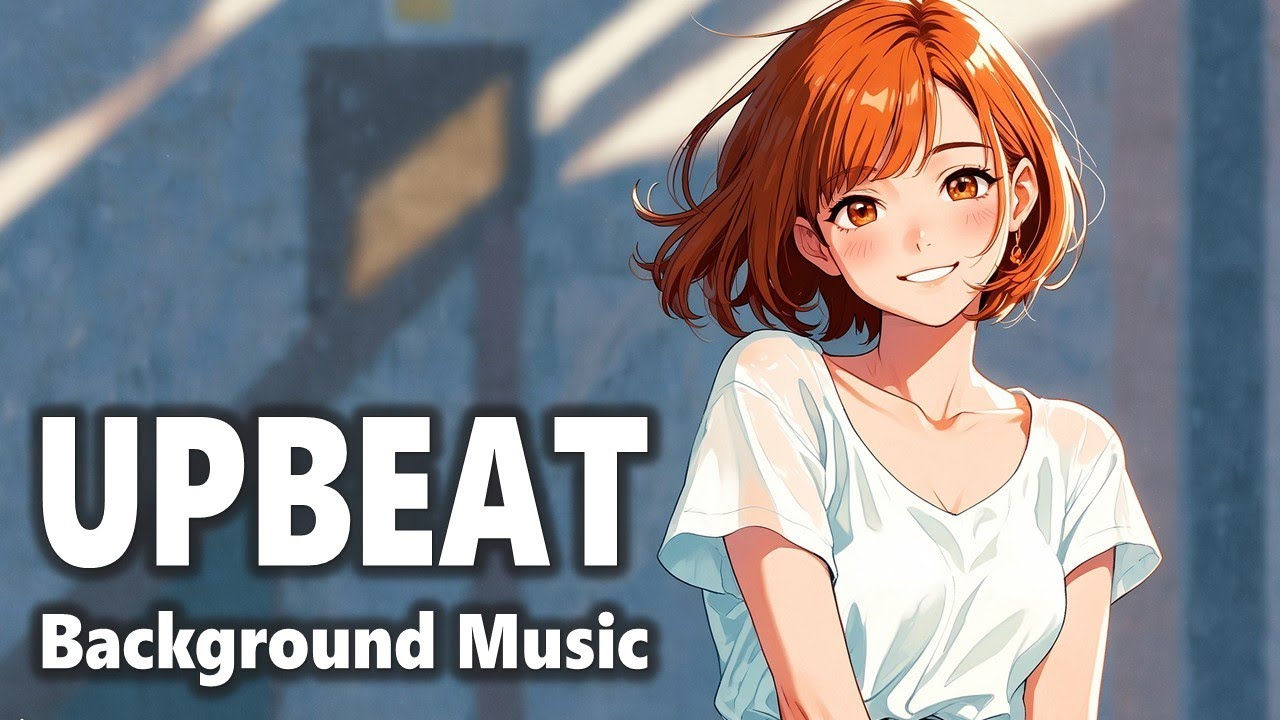 🎵Positive Happy BGM 🌻 Work or Study time-Let's make it fun with Upbeat BGM🎵