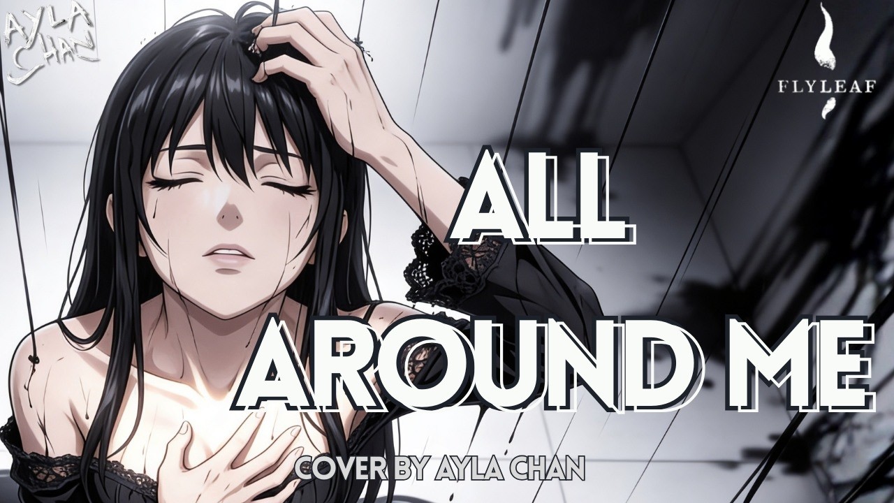 All Around Me - Flyleaf | Cover by Ayla Chan (Emotional Version)