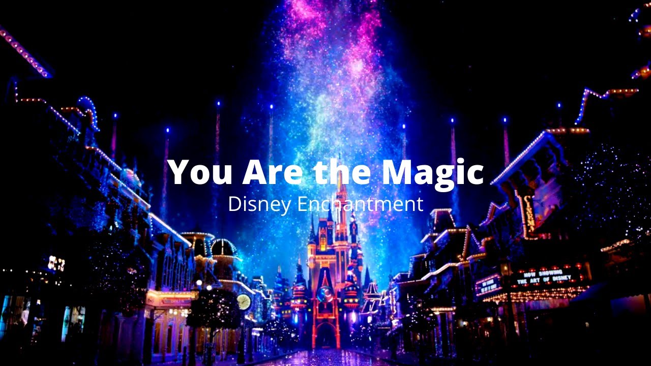 You Are The Magic - Disney Enchantment || Lyric Motion