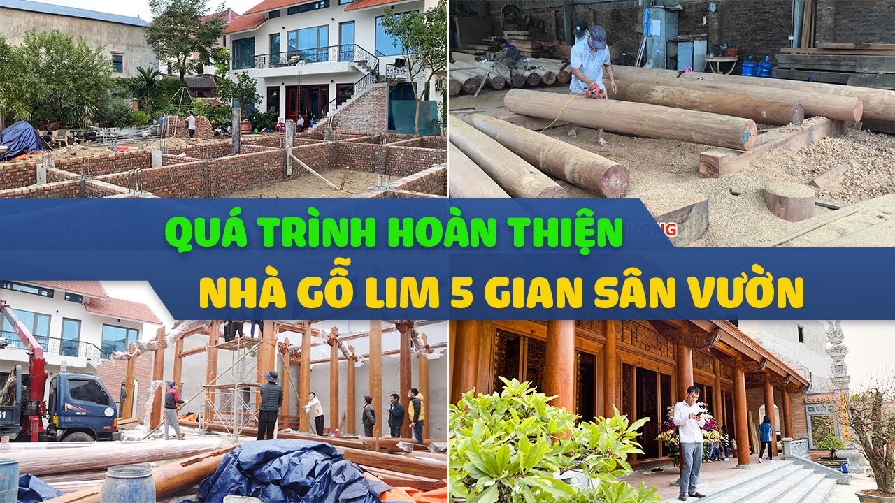 Quá Trình Hoàn Thiện Nhà Gỗ Lim Lào 5 Gian Sân Vườn Từ A Đến Z Tại Hiệp Hòa Bắc Giang