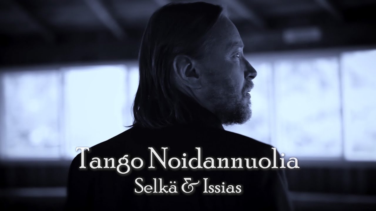 Selkä & Issias feat. Suvi Karjula & Pauli Hanhiniemi - Tango noidannuolia (Official video)
