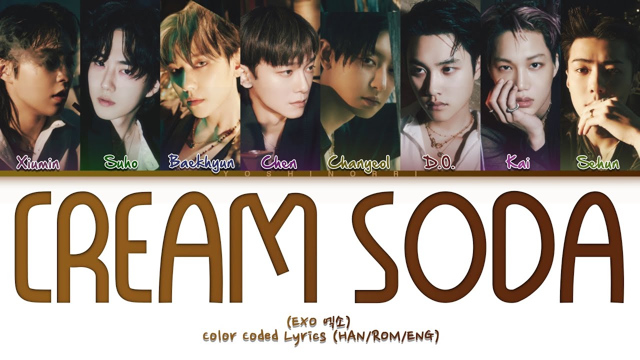 EXO (엑소) - 'CREAM SODA' Color Coded Lyrics (HAN/ROM/ENG)