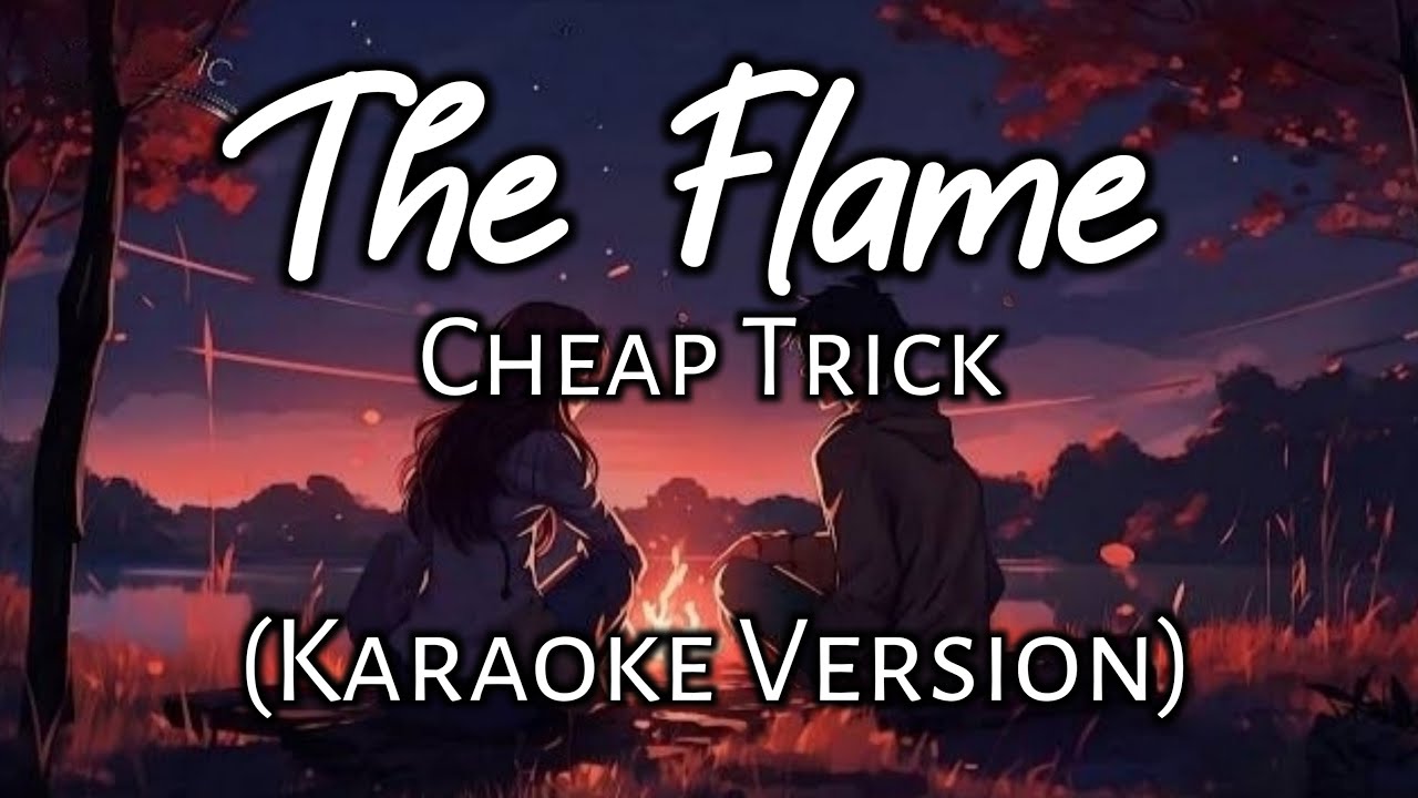The Flame - Cheap Trick (Karaoke Version)