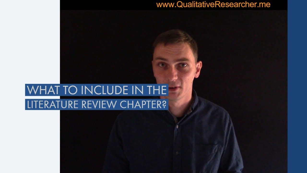 What to include in the Literature Review chapter?