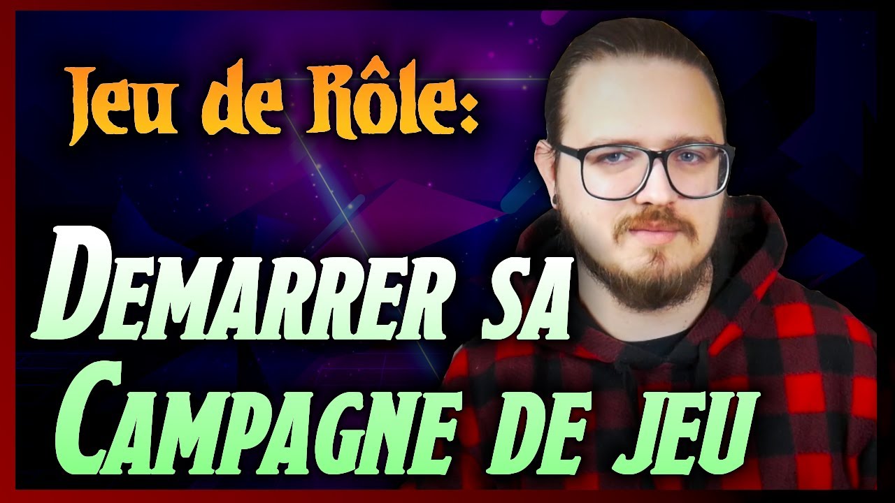 [Fonderie du MJ] Démarrer sa campagne de Jeu de Rôle !
