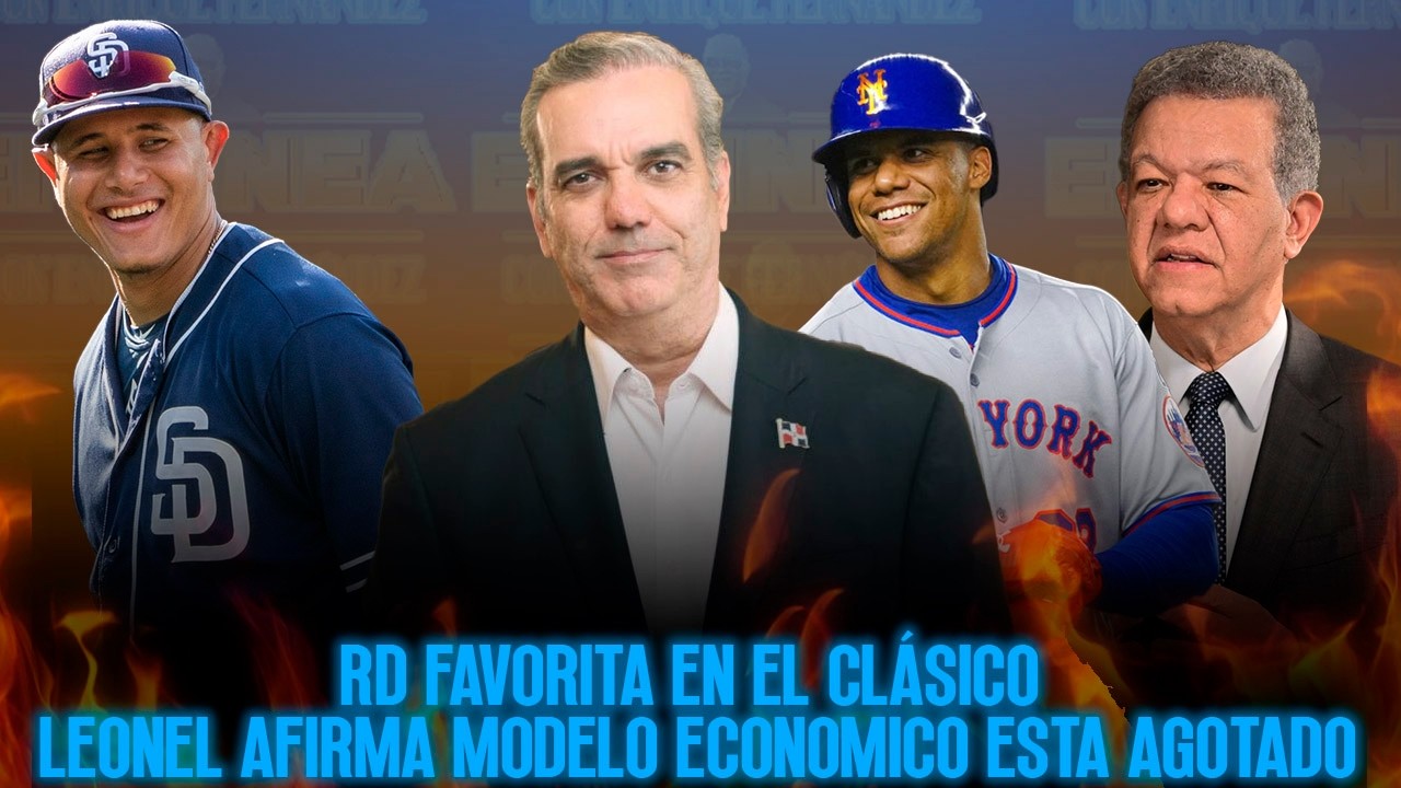 RD FAVORITA EN EL CLÁSICO - LEONEL AFIRMA MODELO ECONOMICO ESTA AGOTADO